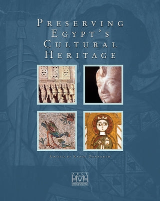 Preserving Egypt's Cultural Heritage by Danforth, Randi