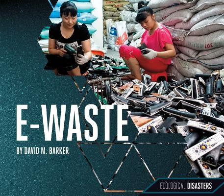 E-Waste by Barker, David M.