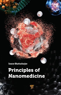 Principles of Nanomedicine by Bhattacharjee, Sourav