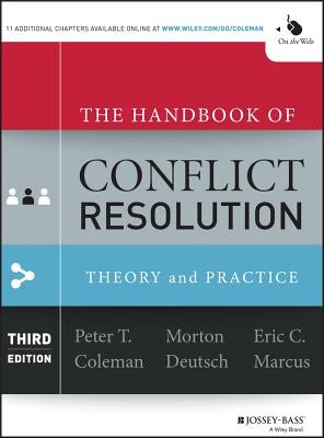 The Handbook of Conflict Resolution: Theory and Practice by Coleman, Peter T.