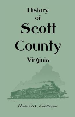 History of Scott County, Virginia by Addington, Robert M.