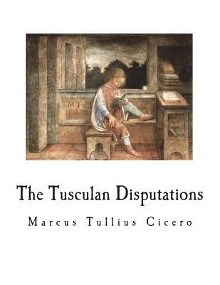 The Tusculan Disputations by Yonge, Charles Duke