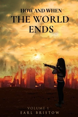 How and When the World Ends by Shillam, Kyp Graber