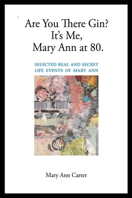 Are You There Gin? It's Me, Mary Ann at 80. by Carter, Mary Ann