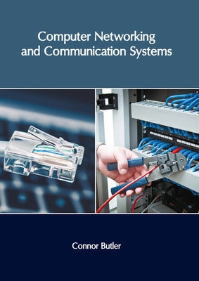 Computer Networking and Communication Systems by Butler, Connor