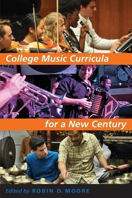 College Music Curricula for a New Century by Moore, Robin D.