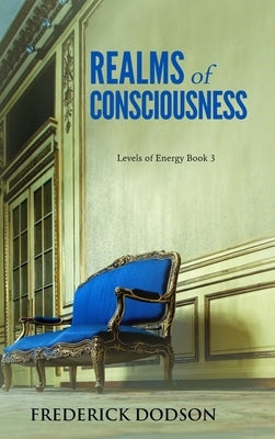 Realms of Consciousness by Dodson, Frederick