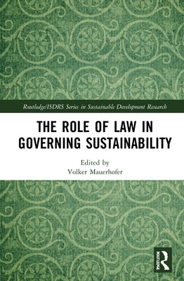 The Role of Law in Governing Sustainability by Mauerhofer, Volker
