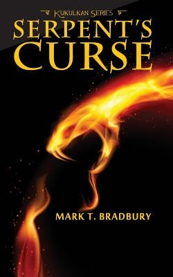 Serpent's Curse by Bradbury, Mark T.