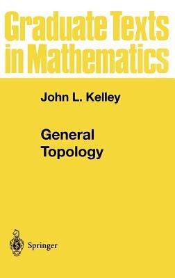General Topology by Kelley, John L.