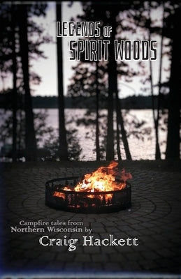 Legends of Spirit Woods by Hackett, Craig