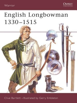 English Longbowman 1330-1515 by Bartlett, Clive