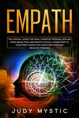 Empath: The survival guide for highly sensitive persons, healing from abuse from narcissistic people, connecting to your spiri by Mystic, Judy