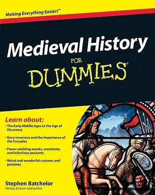 Medieval History for Dummies by Batchelor, Stephen