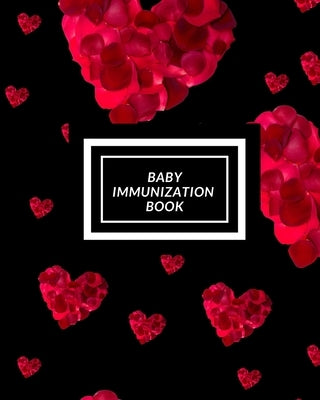 Baby Immunization Book: Child's Medical History To do Book, Baby 's Health keepsake Register & Information Record Log, Treatment Activities Tr by Journal, The Waymaker