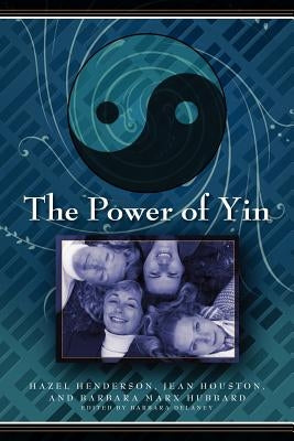 The Power of Yin: Celebrating Female Consciousness by Henderson, Hazel