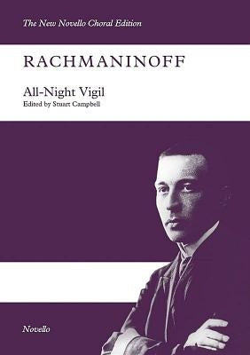 All-Night Vigil: Satb/Satb Vocal Score the New Novello Choral Edition by Rachmaninoff, Sergei