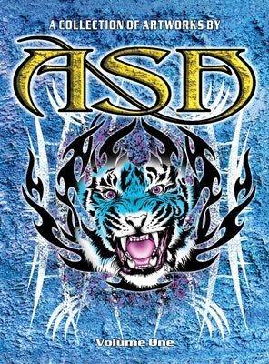 A Collection of Artworks by ASA: Volume One by Asa