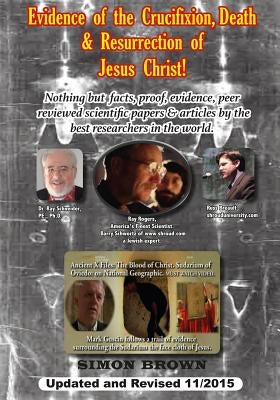 Evidence of the Crucifixion, Death and Resurrection of Jesus Christ by Brown, Simon