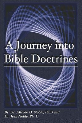 Journey into the bible doctrines by Noble, Jean E.