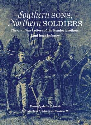 Southern Sons, Northern Soldiers by Holcomb, Julie