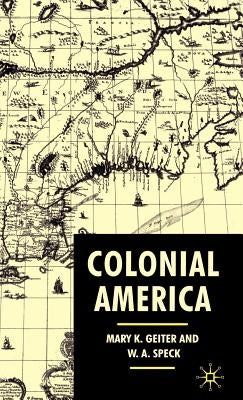 Colonial America: From Jamestown to Yorktown by Geiter, Mary