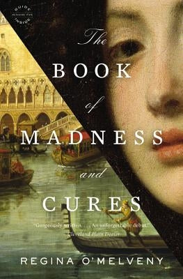 The Book of Madness and Cures by O'Melveny, Regina
