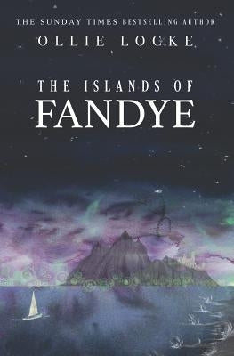 The Islands Of Fandye by Locke, Ollie