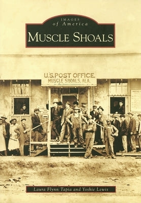 Muscle Shoals by Flynn Tapia, Laura
