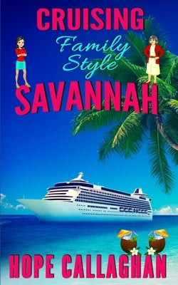 Cruising Family Style: A Made in Savannah Cozy Mystery Novel by Callaghan, Hope