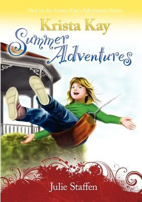 Krista Kay Summer Adventures by Staffen, Julie
