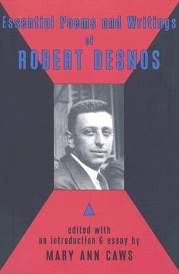 Essential Poems and Writings of Robert Desnos by Desnos, Robert