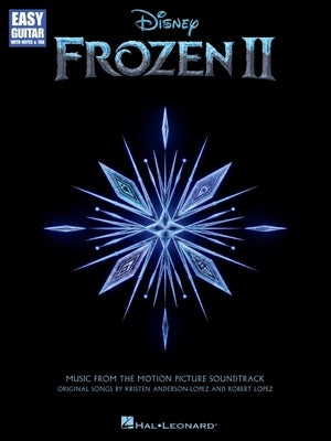 Frozen 2 - Songbook of Music from the Motion Picture Soundtrack Arranged for Easy Guitar with Notes & Tab by Lopez, Robert