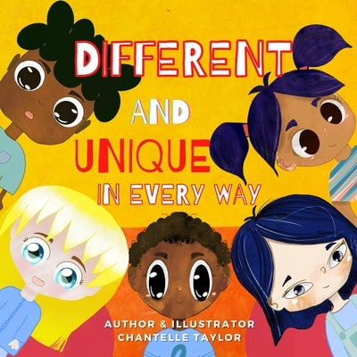 Different and unique in every way: Children's book about race and diversity by Taylor, Chantelle