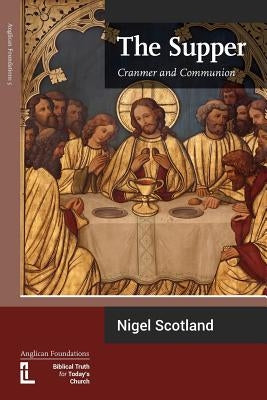 The Supper: Cranmer and Communion by Scotland, Nigel