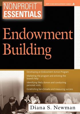 Nonprofit Essentials: Endowment Building by Newman, Diana S.