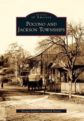 Pocono and Jackson Townships by Pocono-Jackson Historical Society