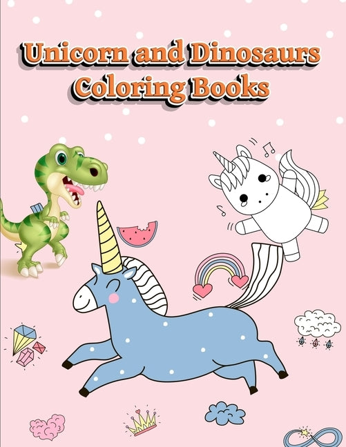 Unicorn and Dinosaurs Coloring Books: Horse and Dinosaur Activity Book For Toddlers and Adult Age, Childrens Books Animals For Kids Ages 3 4-8 by Publishing, Coloring Book