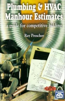 Plumbing & HVAC Manhour Estimates by Prescher, Ray E.