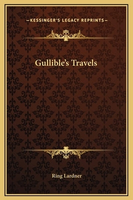 Gullible's Travels by Lardner, Ring, Jr.