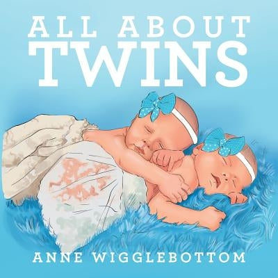 All About Twins by Wigglebottom, Anne