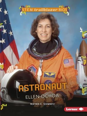 Astronaut Ellen Ochoa by Schwartz, Heather E.