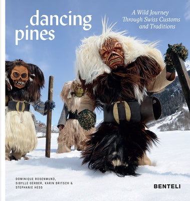 Dancing Pines: A Wild Journey Through Swiss Customs & Traditions by Gerber, Sibylle