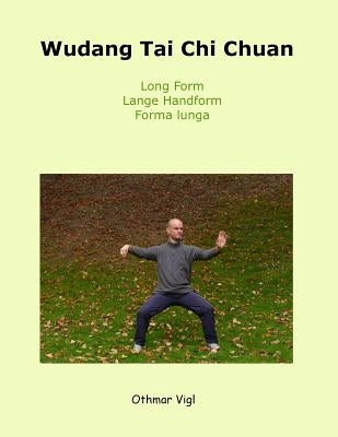 Wudang Tai Chi Chuan by Vigl, Othmar