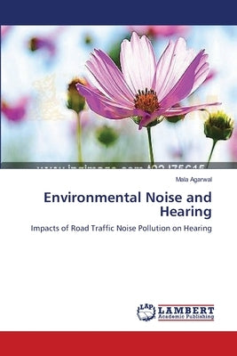 Environmental Noise and Hearing by Agarwal, Mala