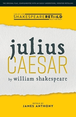 Julius Caesar: Shakespeare Retold by Shakespeare, William