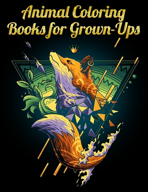 Animal Coloring Books for Grown-Ups: Best Animal Coloring book for ever ! 100+ pages awesome illistration will be best for christmas gift by Book Press, Coloring