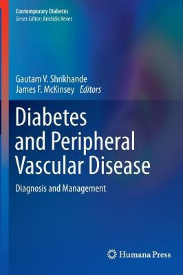 Diabetes and Peripheral Vascular Disease: Diagnosis and Management by Shrikhande, Gautam V.
