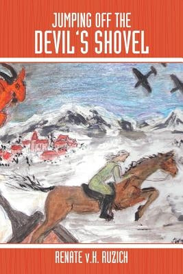 Jumping Off the Devil's Shovel by Ruzich, Renate V. K.