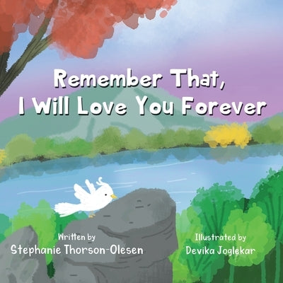 Remember That, I Will Love You Forever by Joglekar, Devika